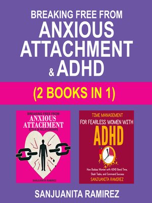 cover image of Breaking Free from Anxious Attachment and ADHD (2 Books in 1)